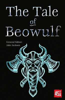 The Tale of Beowulf: Epic Stories, Ancient Traditions (The World's Greatest Myths and Legends)