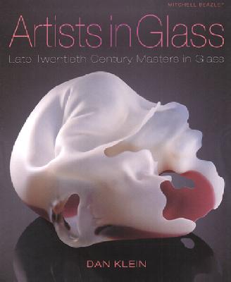 Artists in Glass: Late Twentieth Century Masters in Glass