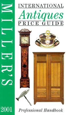 Miller's International Antiques Price Guide 2001 Volume XXII