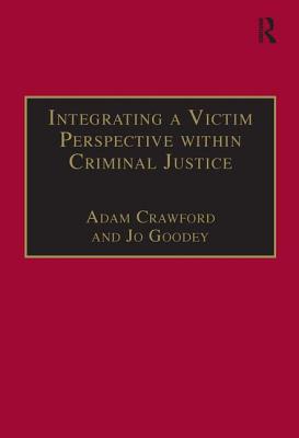 Integrating a Victim Perspective within Criminal Justice: International Debates (New Advances in Crime and Social Harm)