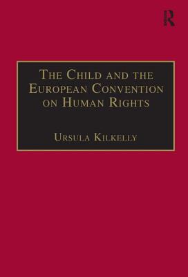 The Child and the European Convention on Human Rights: Second Edition (Programme on International Rights of the Child)