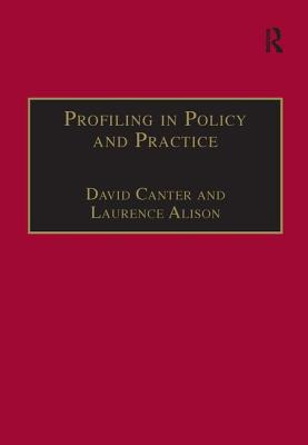 Profiling in Policy and Practice (Offender Profiling Series)