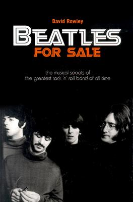 Image for Beatles for Sale: The Musical Secrets of the Greatest Rock 'N' Roll Band of All Time