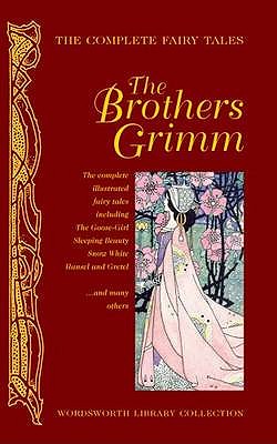 Image for The Complete Illustrated Fairy Tales of the Brothers Grimm