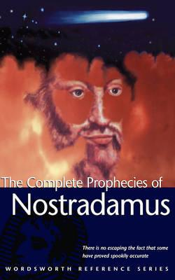 Complete Prophecies of Nostradamus (Wordsworth Reference)