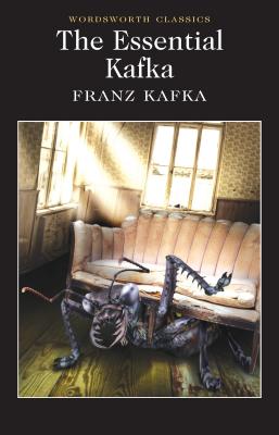 The Essential Kafka: The Castle; The Trial; Metamorphosis and Other Stories  (Wordsworth Classics) (English and German Edition)