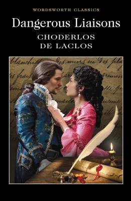 Dangerous Liaisons (Wordsworth Classics)
