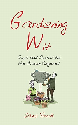 Gardening Wit Quips And Quotes For The Green-Fingered