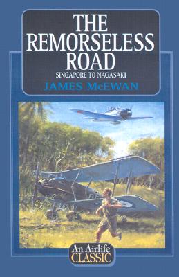Remorseless Road : Singapore to Nagasaki