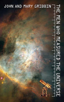 The Men Who Measured the Universe