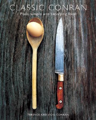 Classic Conran: Plain, Simple and Satisfying Food