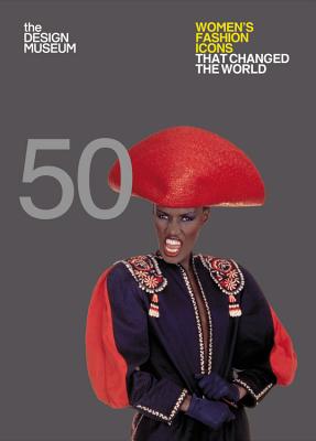Fifty Women's Fashion Icons that Changed the World (Design Museum Fifty)