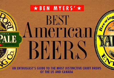 Best American Beers: An Enthusiast's Guide to the Most Distinctive Craft Brews of the Us and Canada