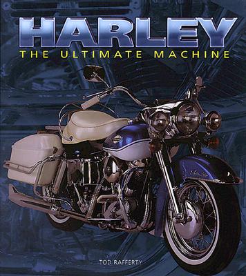 Harley: The Ultimate Machine