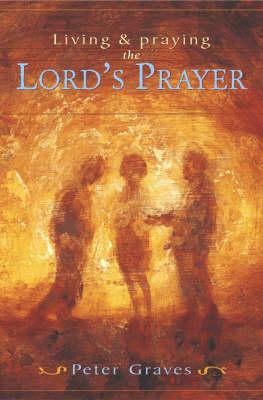 Living & Praying the Lord's Prayer.
