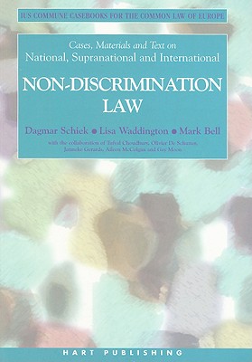 Cases, Materials and Text on National, Supranational and International Non-Discrimination Law: Ius Commune Casebooks for the Common Law of Europe