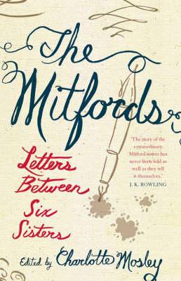 The Mitfords: Letters Between Six Sisters [Hardcover] Mosley, Charlotte