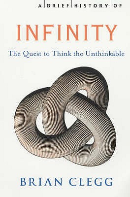 Image for A Brief History of Infinity: The Quest to Think the Unthinkable