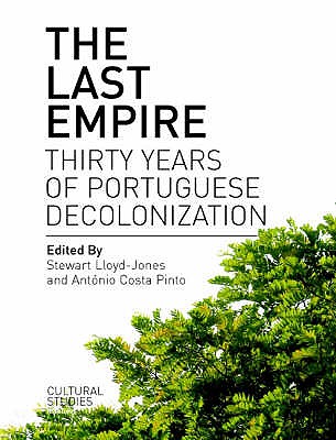 The Last Empire: Thirty Years of Portuguese Decolonization