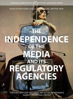 The Independence of the Media and its Regulatory Agencies: Shedding New Light on Formal and Actual Independence against the National Context . Research and Education Association)