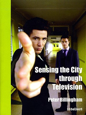Image for Sensing the City through Television: Urban Identities in Fictional Drama