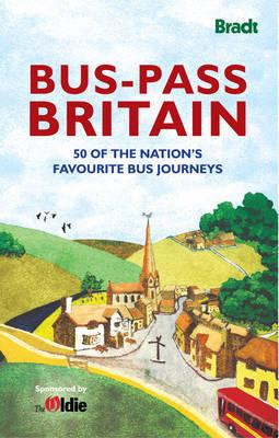 Bus-Pass Britain: 50 of the Nation's Favourite Bus Journeys (Bradt Travel Guides (Bradt on Britain)) Gardner, Nicky and Kries, Susanne