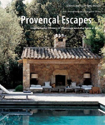 Provencal Escapes : inspirational homes in Provence and the Cote Dázur Image for Provencal Escapes : inspirational homes in Provence and the Cote Dázur