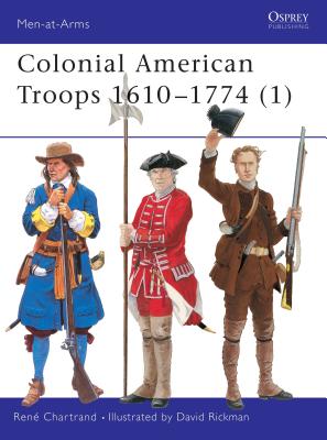 Colonial American Troops 16101774 (1) (Men-at-Arms, 366)