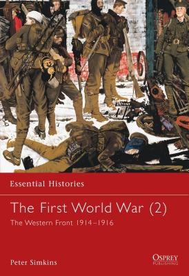 First World War: The Western Front 1914-1916 (Essential Histories).