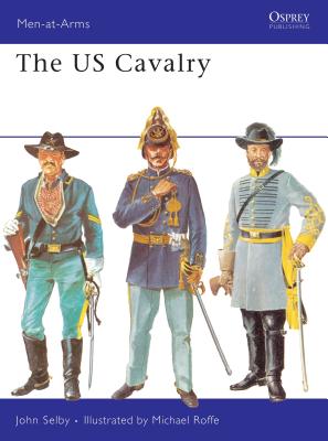 U.S. Cavalry. Osprey Man at Arms Series. Not numbered.