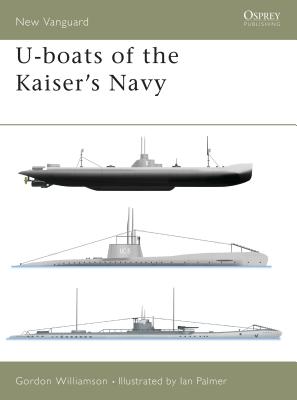 Image for U-Boats of the Kaiser's Navy. New Vanguard 50. U-Boats of the Kaiser's Navy. New Vanguard 50.