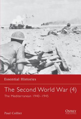 The Second World War (4): The Mediterranean 19401945 (Essential Histories)