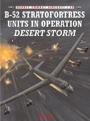 Image for B-52 Stratofortress Units In Operation Desert Storm (Combat Aircraft 50)
