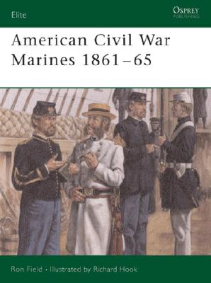 American Civil War Marines 1861-65. Elite 112.