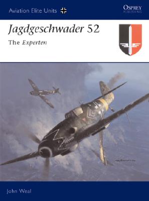 Image for Jagdgeschwader 52: The Experten (Aviation Elite Units) Jagdgeschwader 52: The Experten (Aviation Elite Units)