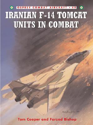 Iranian F-14 Tomcat Units in Combat (Combat Aircraft, 49)