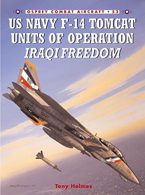 US Navy F-14 Tomcat Units of Operation Iraqi Freedom (Combat Aircraft, 52)