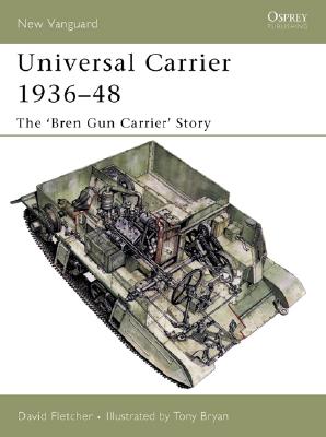 Universal Carrier 1936-48: The 'Bren Gun Carrier' Story