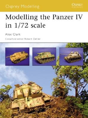 Modelling The Panzer IV in 1/72 Scale. (Osprey Modelling 17)