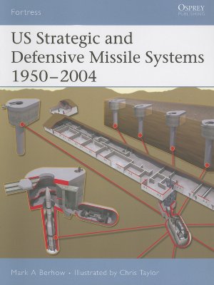 US Strategic and Defensive Missile Systems 1950-2004