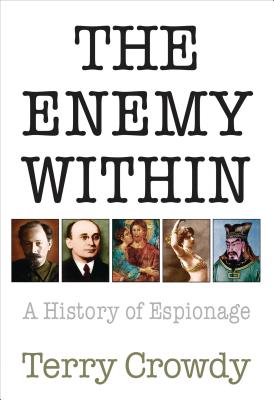 The Enemy Within: A History of Espionage (General Military)