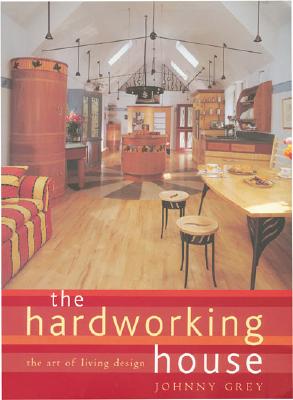 Image for The Hardworking House: The Art of Living Design