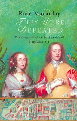 They Were Defeated: The Classic Novel Set in the Reign of King Charles I