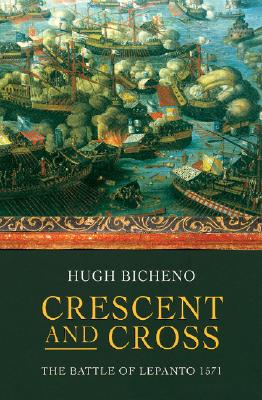 Crescent and Cross: The Battle of Lepanto 1571