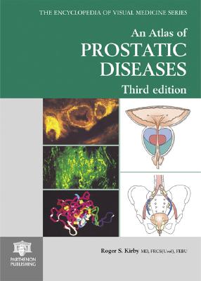 An Atlas of Prostatic Diseases, Third Edition (Encyclopedia of Visual Medicine Series)