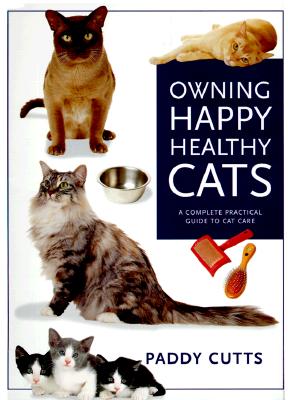 Owning Happy Healthy Cats By Paddy Cutts
