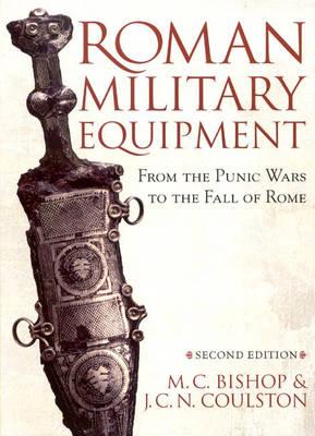 Roman Military Equipment from the Punic Wars to the Fall of Rome,