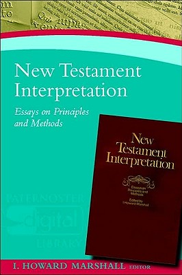 New Testament Interpretation: Essays on Principles and Methods