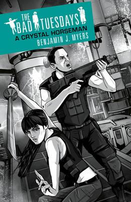 A Crystal Horseman: Book 5 (Bad Tuesdays) [Paperback] Myers, Benjamin J.