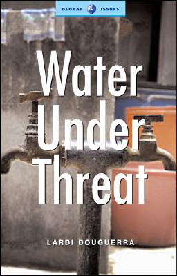 Water under Threat (Global Issues Series)